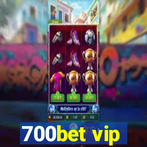 700bet vip