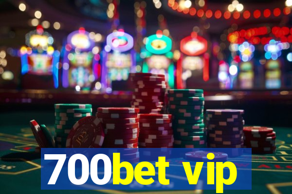 700bet vip