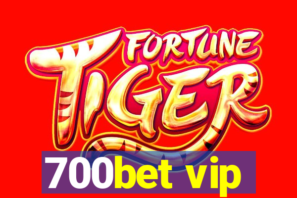 700bet vip