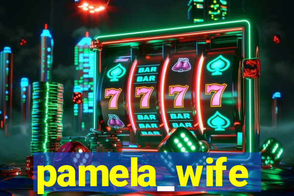 pamela_wife