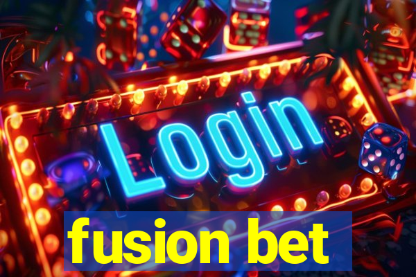 fusion bet