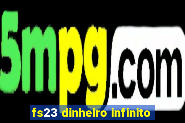 fs23 dinheiro infinito