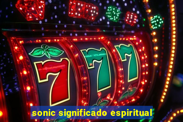 sonic significado espiritual