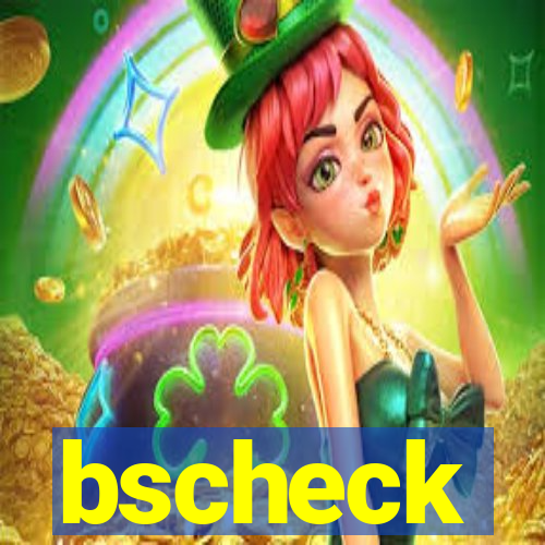 bscheck