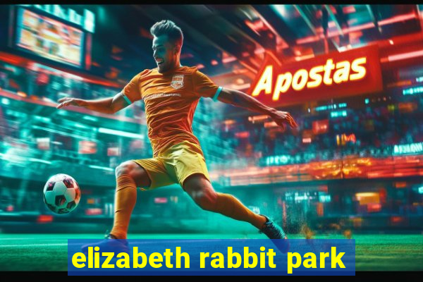 elizabeth rabbit park