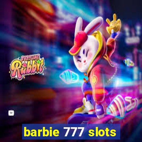 barbie 777 slots
