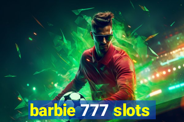 barbie 777 slots