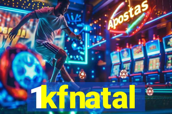 1kfnatal