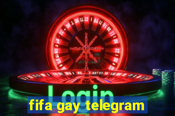 fifa gay telegram