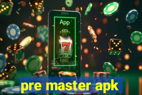 pre master apk