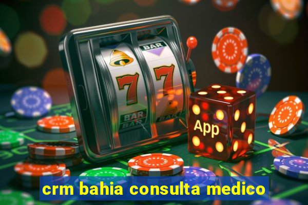 crm bahia consulta medico