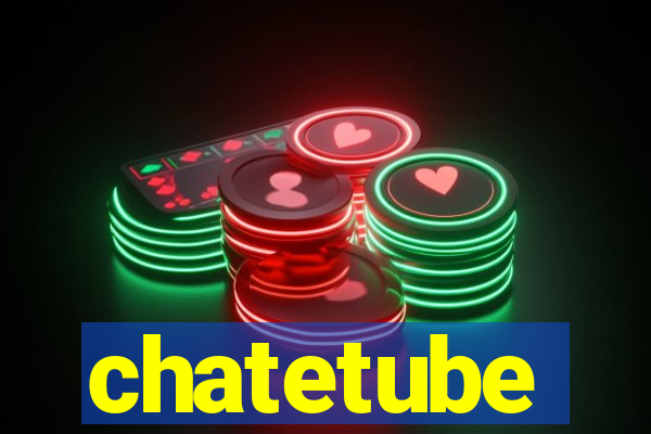 chatetube
