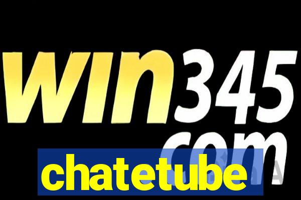 chatetube