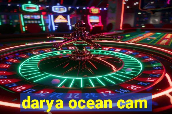 darya ocean cam