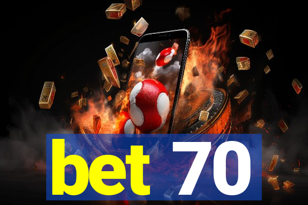 bet 70