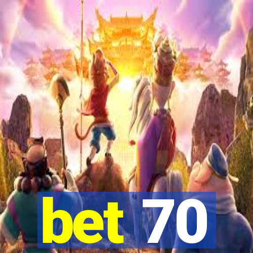 bet 70