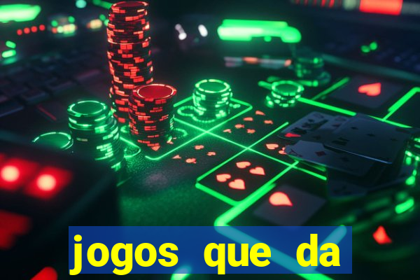 jogos que da dinheiro sem depositar