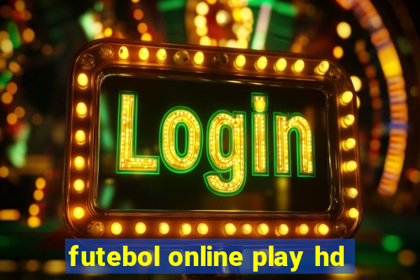 futebol online play hd