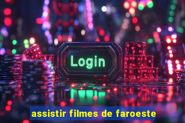assistir filmes de faroeste