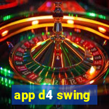app d4 swing