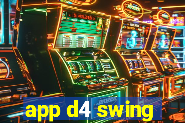 app d4 swing