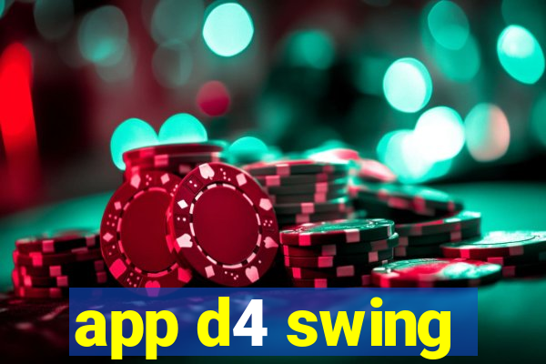 app d4 swing