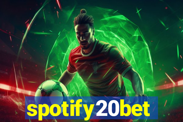 spotify20bet
