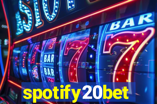 spotify20bet