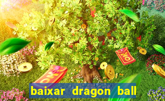 baixar dragon ball z dublado