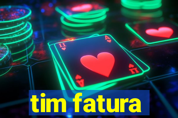 tim fatura