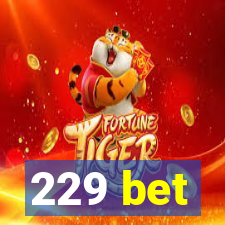 229 bet