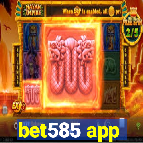 bet585 app