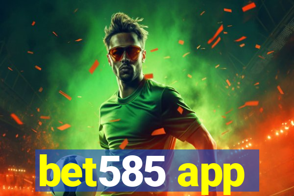 bet585 app