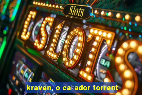kraven, o ca莽ador torrent