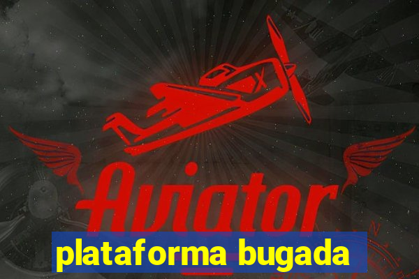 plataforma bugada