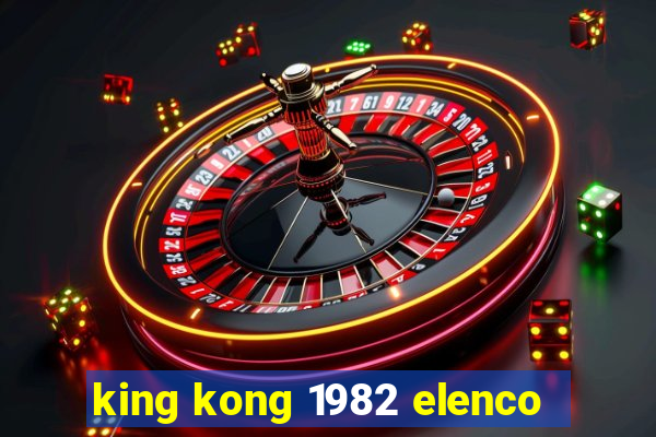 king kong 1982 elenco