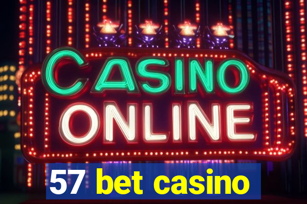 57 bet casino