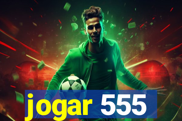 jogar 555