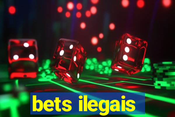 bets ilegais
