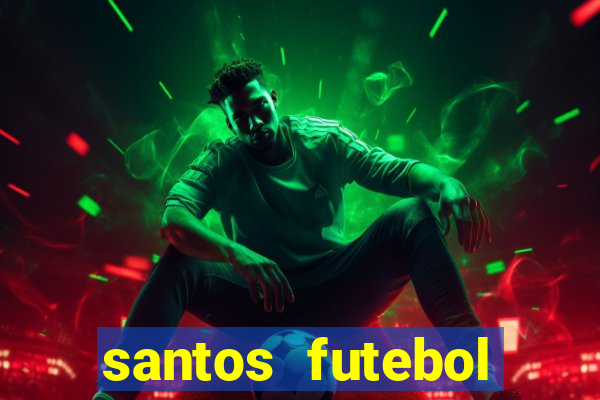 santos futebol clube peneiras