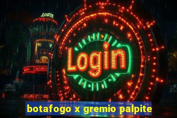 botafogo x gremio palpite