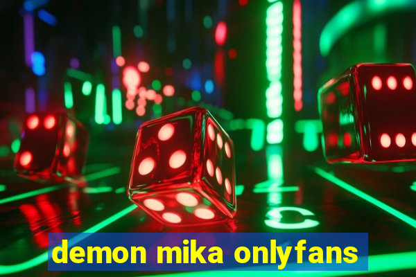 demon mika onlyfans