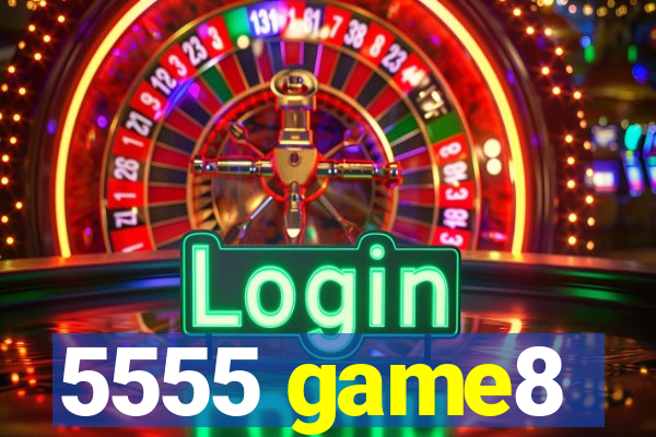 5555 game8