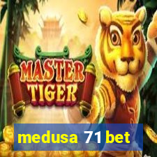 medusa 71 bet