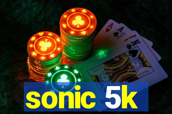 sonic 5k