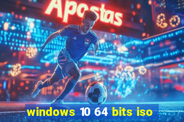 windows 10 64 bits iso