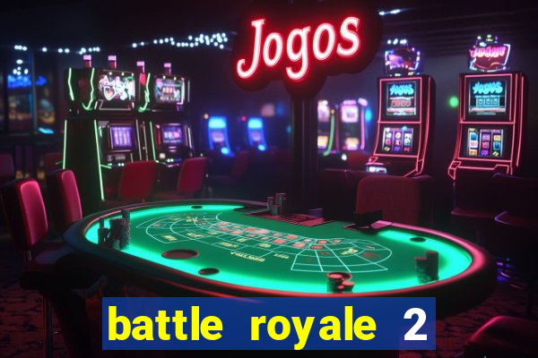 battle royale 2 filme completo dublado