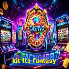 kit fts fantasy
