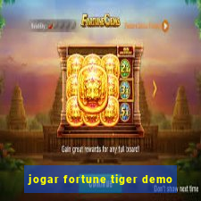 jogar fortune tiger demo