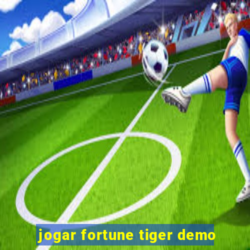 jogar fortune tiger demo